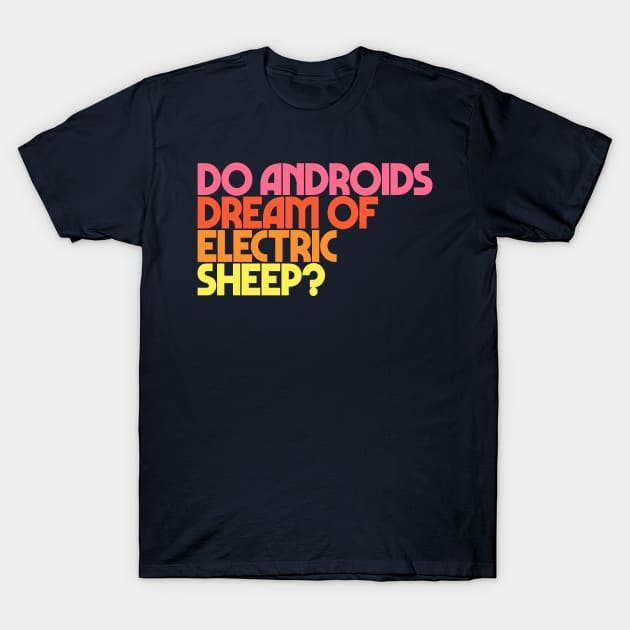 Do Androids Dream of Electric Sheep? T-Shirt by DankFutura